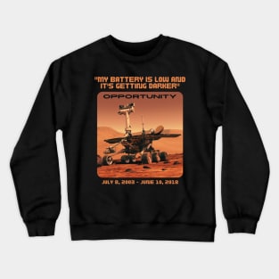 My Battery Is Low Opportunity Mars Rover Crewneck Sweatshirt